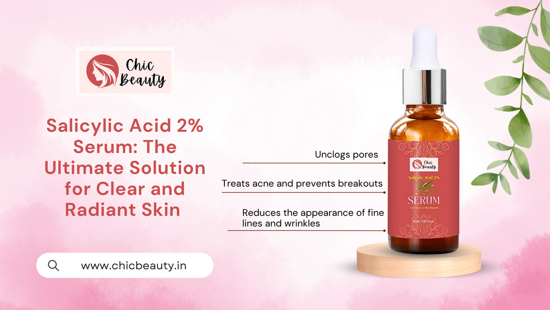 Salicylic Acid 2% Serum: The Ultimate Solution for Clear and Radiant Skin 